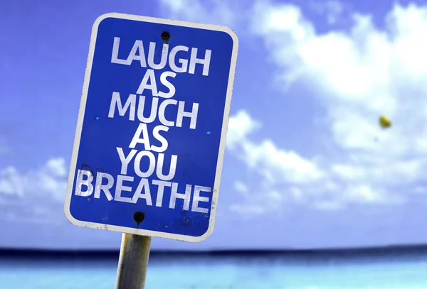 Laugh As Much As You Breathe sign — Stock Photo, Image