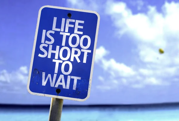 Leven is te kort om te wachten teken — Stockfoto