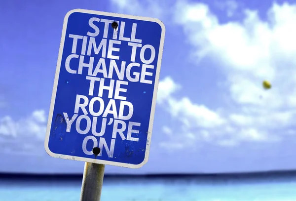 Still Time To Change the Road You're On sign — Stock Photo, Image