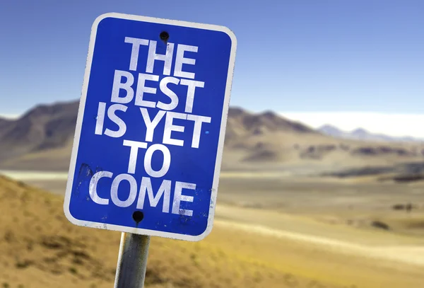 The Best Is Yet to Come sign — Stock Photo, Image