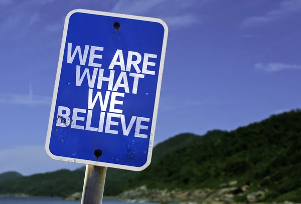 Wir sind, was wir glauben Zeichen — Stockfoto