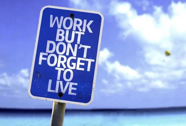 Work But Don't Forget to Live sign — Stock Photo, Image