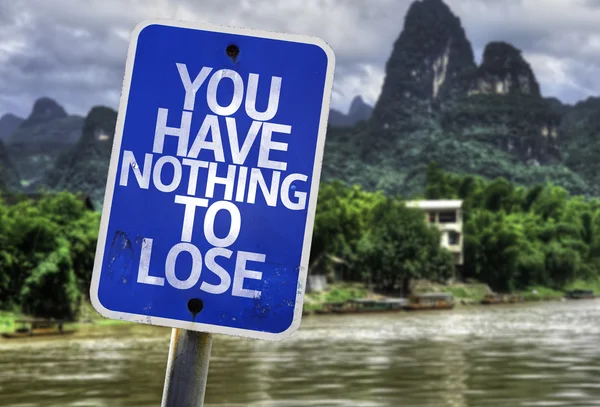 You Have Nothing to Lose sign — Stock Photo, Image