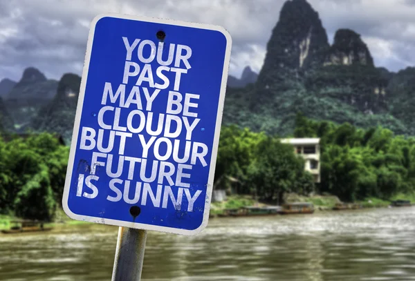 Your Past May Be Cloudy But Your Future is Sunny sign — Stock Photo, Image