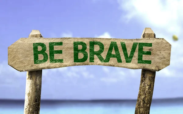 Be Brave sign — Stock Photo, Image