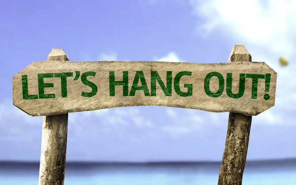 Let's Hang Out wooden sign — Stock Photo, Image