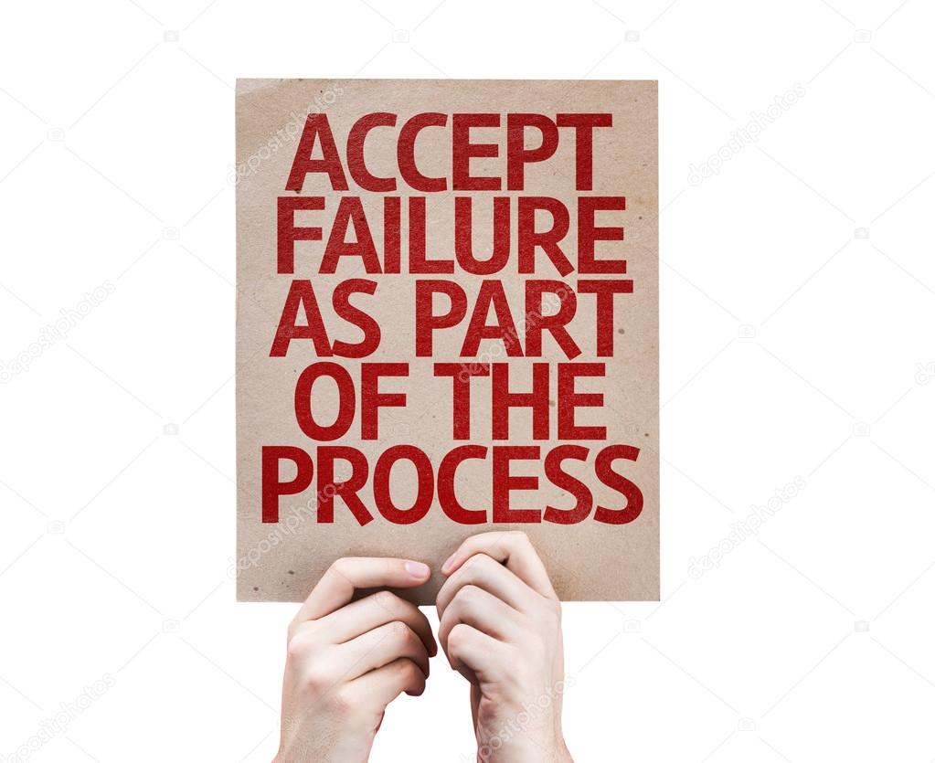Accept Failure As Part Of The Process card