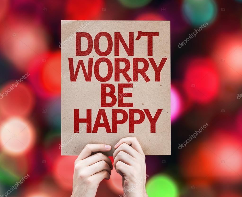 Don'T Worry Be Happy Written On Colorful Background Stock Photo By.