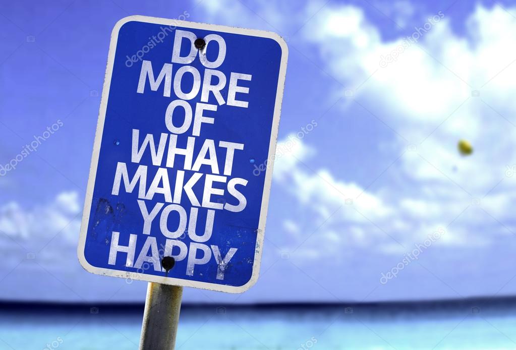Do More Of What Makes You Happy Sign Stock Photo Gustavofrazao do-more-of-what-makes-you-happy-sign-stock-photo-gustavofrazao