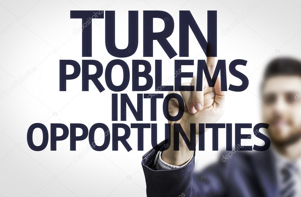 Board with text: Turn Problems into Opportunities