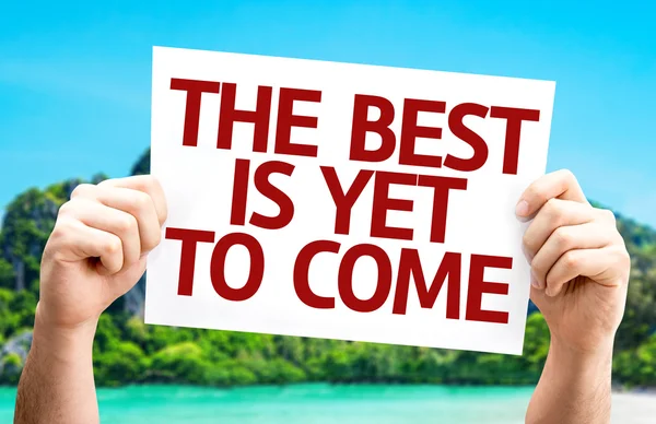 The Best is Yet to Come card — Stock Photo, Image