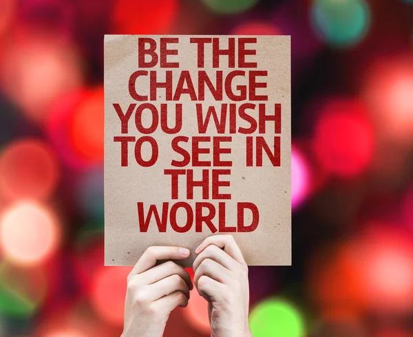 Be The Change You Wish to See in the World card — Stock Photo, Image