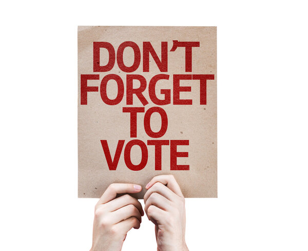 Don 't Forget to Vote card
