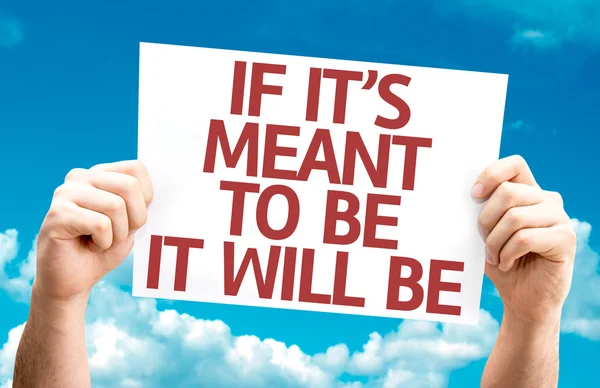 If It's Meant To Be It Will Be card — Stock Photo, Image