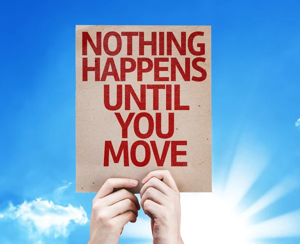 Nothing Happens Until You Move card — Stock Photo, Image