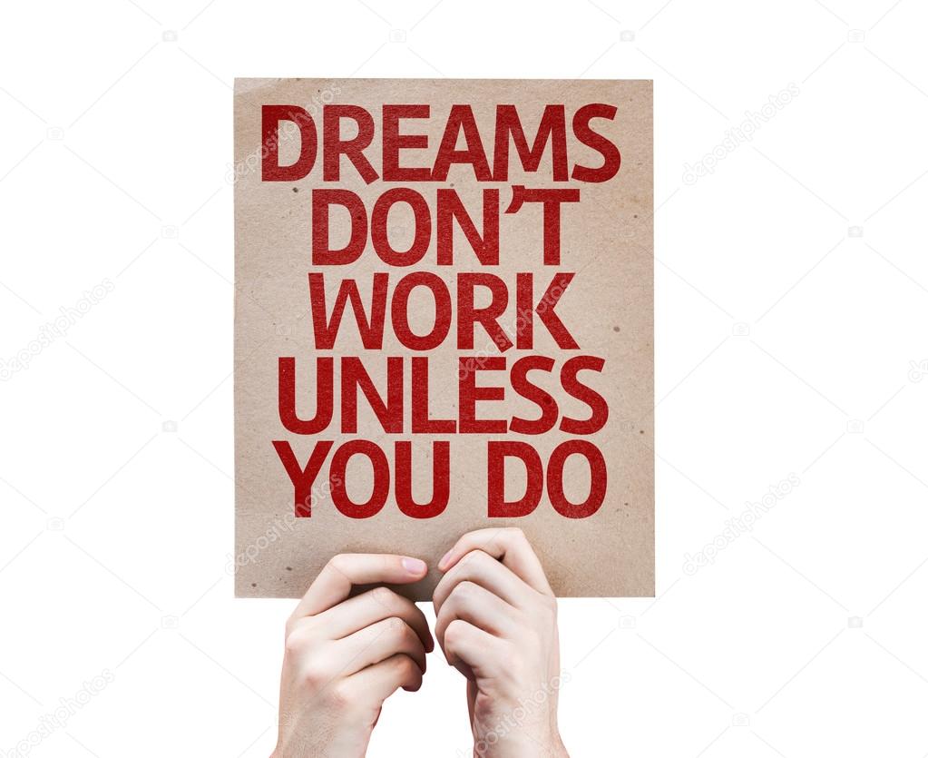 Dreams Don't Work Unless You Do card