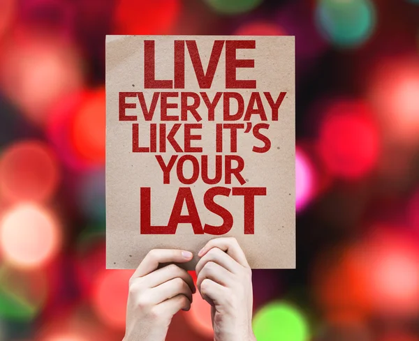 Live Everyday Like It 's Your Last card — стоковое фото