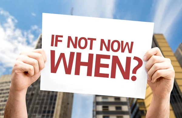 If Not Now When? card — Stock Photo, Image