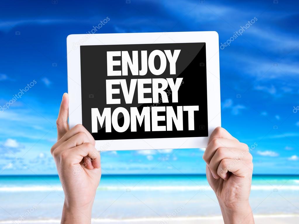 Text Enjoy Every Moment