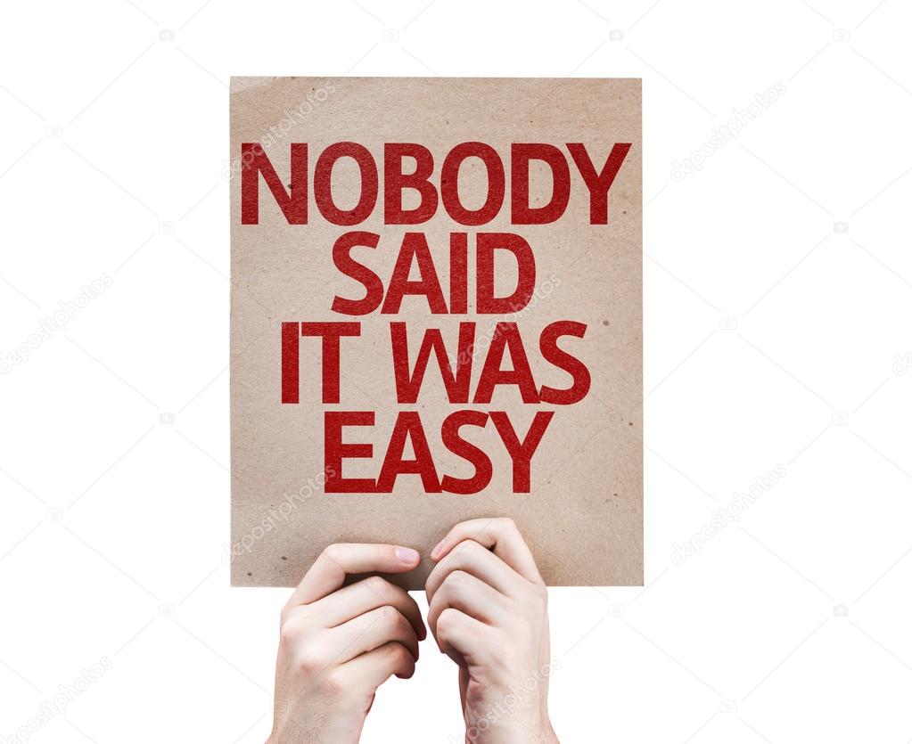 Nobody Said it Was Easy card