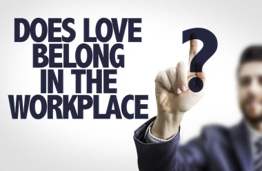 Board with text: Does Love Belong in the Workplace? clipart