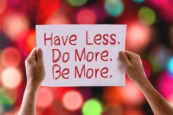 Tem menos. Faça mais. Seja mais. cartão — Fotografia de Stock