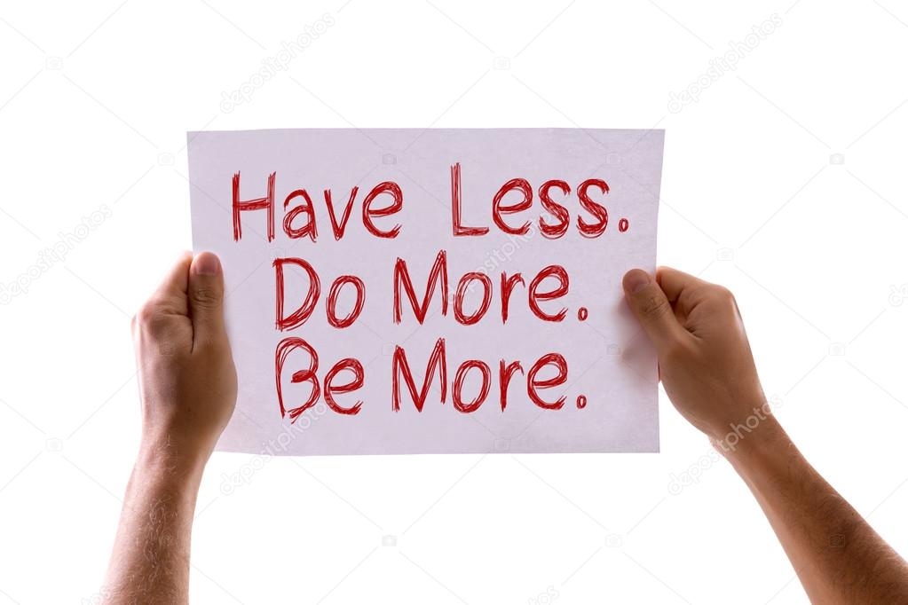 Have Less. Do More. Be More. card