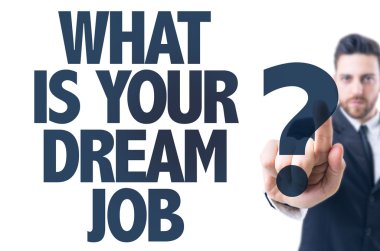Metin: Your Dream iş nedir?