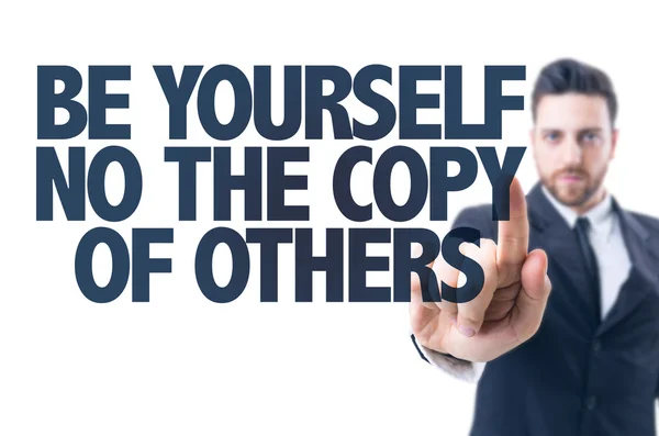 Text: Be Yourself Not The Copy of Others — Stock Photo, Image