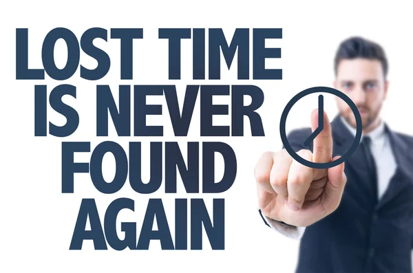 Text: Lost Time Is Never Found Again — Stock Photo, Image