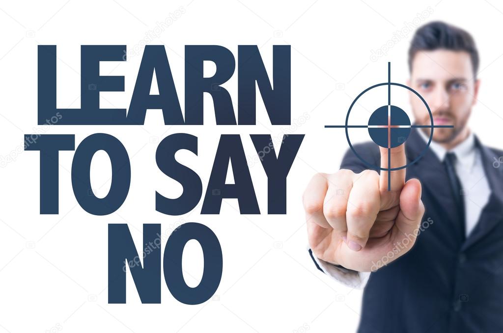 Text: Learn to Say No