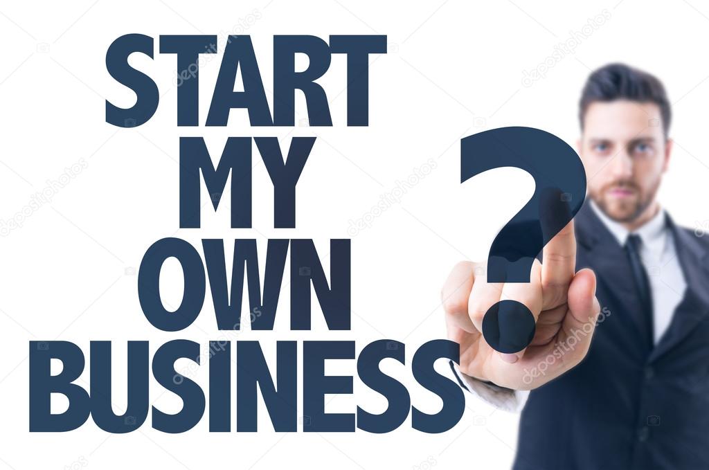 Text: Start My Own Business?