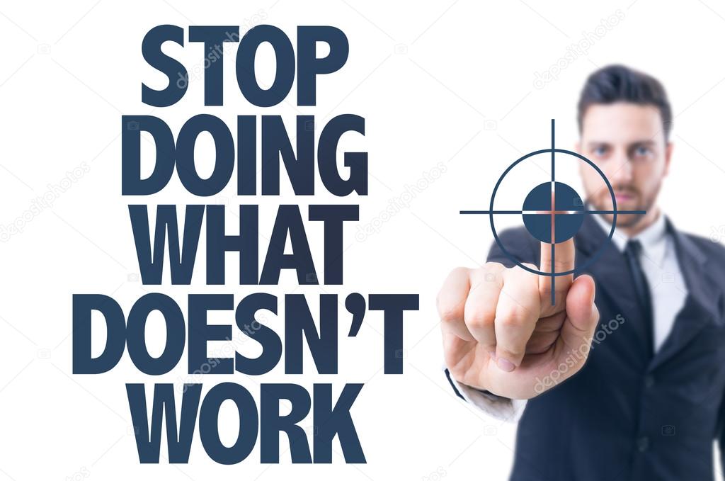 Text: Stop Doing What Doesn't Work