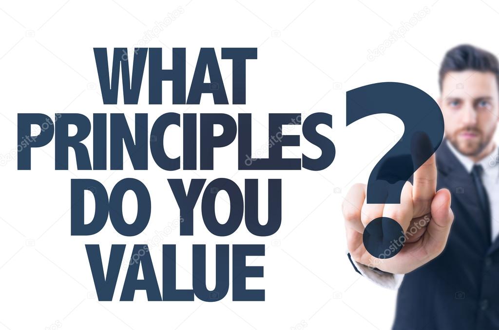 Text: What Principles Do You Value?