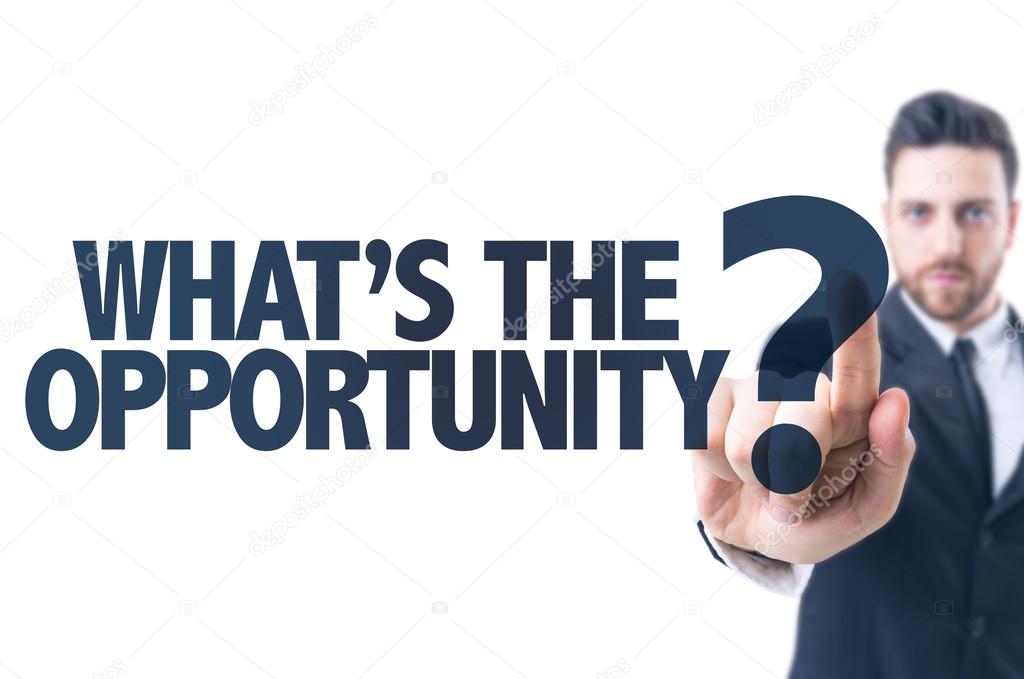 Text: What's the Opportunity?