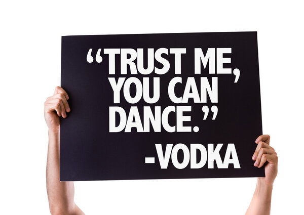 "Trust Me You Can Dance "-Vodka card
