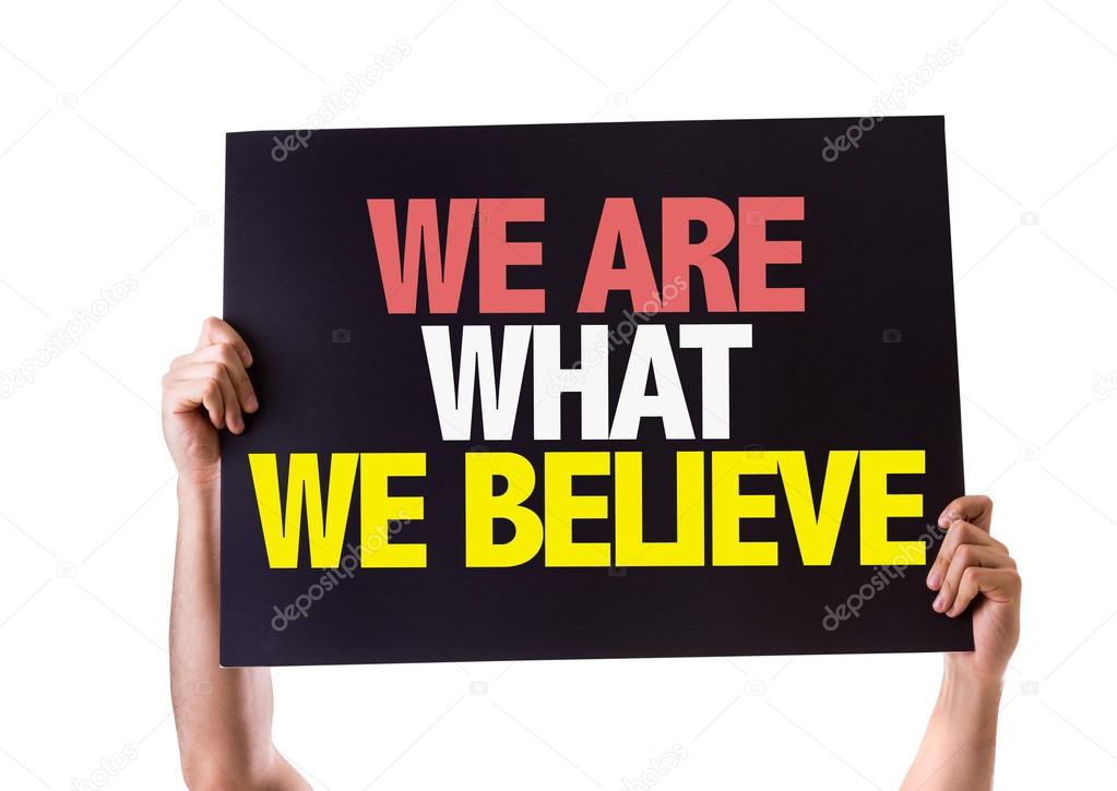 We Are What We Believe card