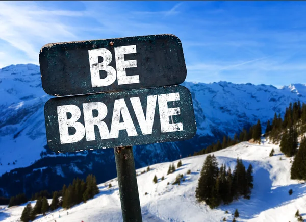 Be Brave sign — Stock Photo, Image