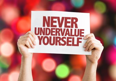 Never Undervalue Yourself placard clipart