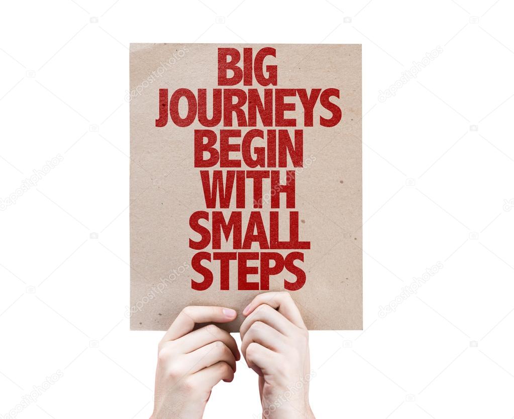 Big Journeys Begin With Small Steps cardboard
