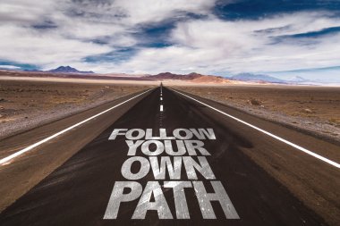 Follow Your Own Path on road