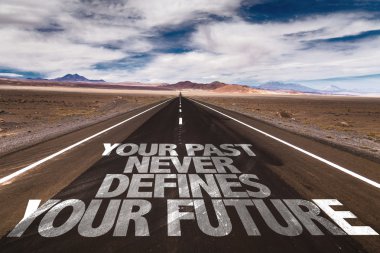 Your Past Never Defines Your Future on road clipart