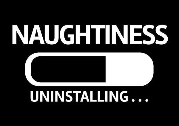 Bar Uninstalling with the text: Naughtiness — Stock Photo, Image