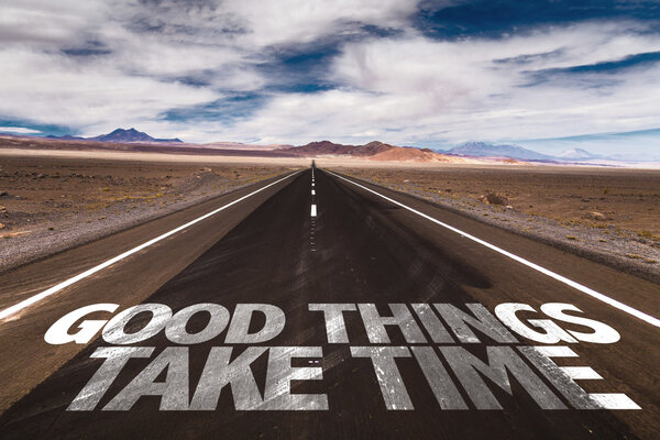 Good Things Take Time on desert road