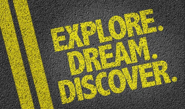 Explore. Dream. Discover. on the road — Stock Photo, Image