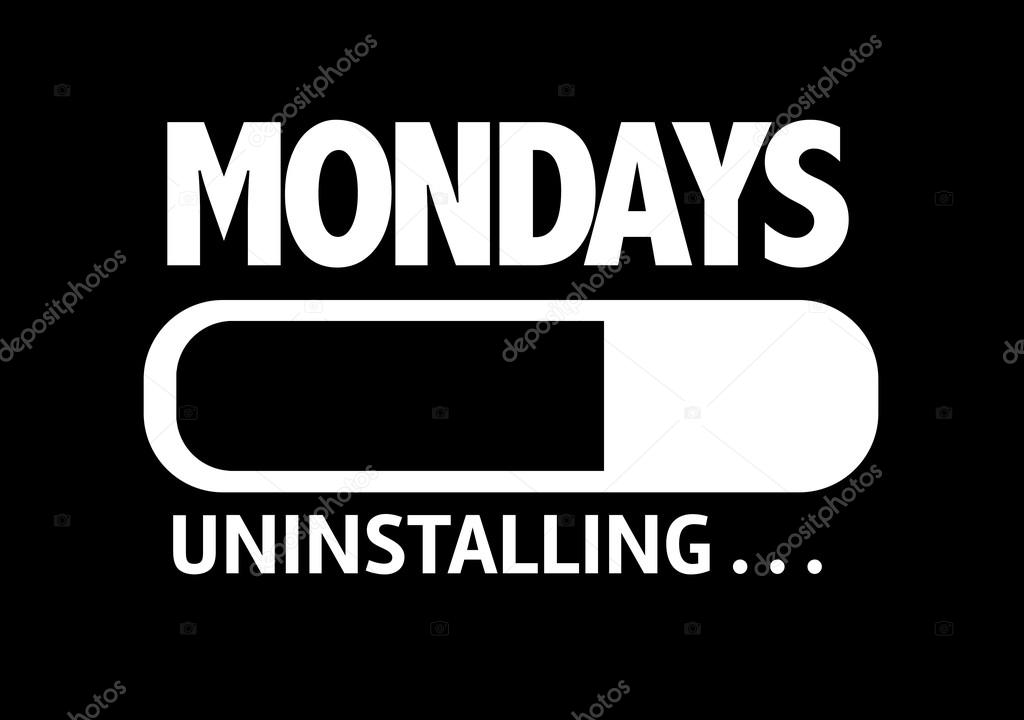 Bar Uninstalling with the text: Mondays