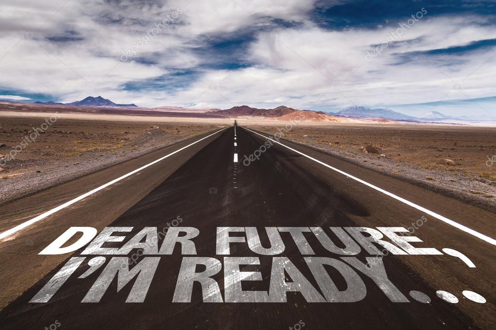 Dear future im ready | Dear Future, I'm Ready... on road — Stock Photo ...