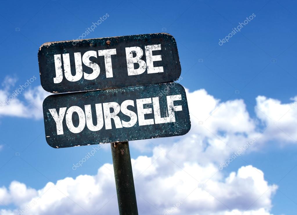 Just Be Yourself sign