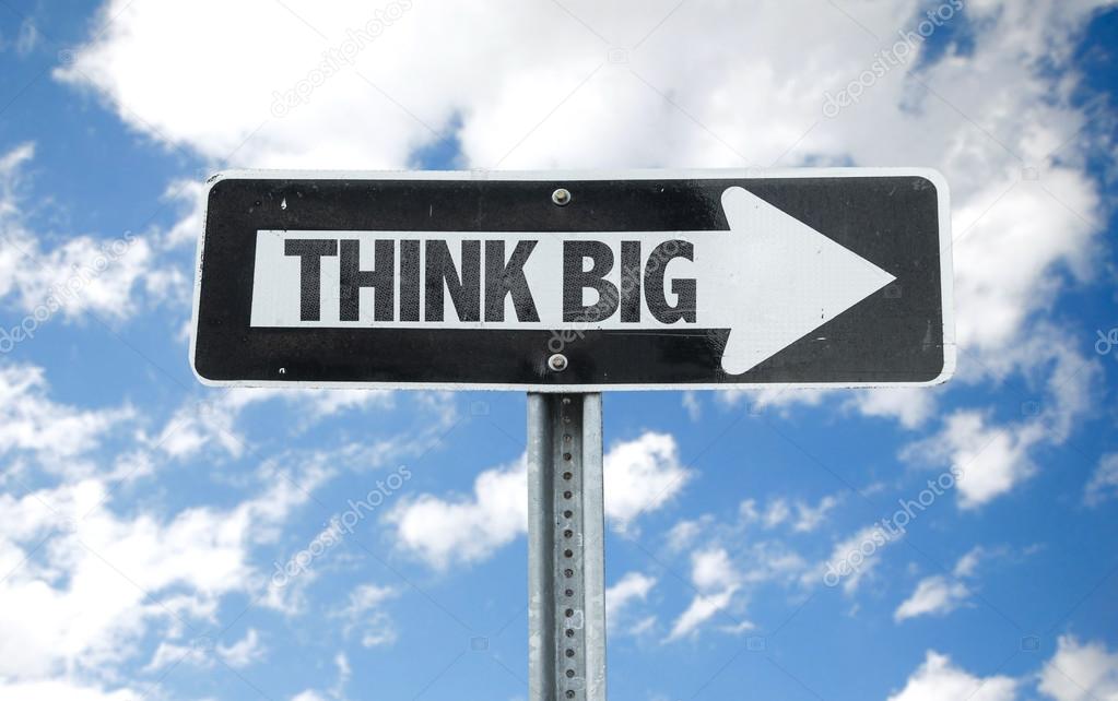 Think Big direction sign