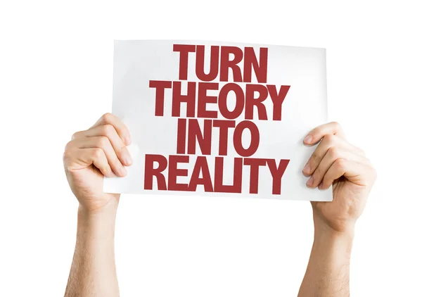 Turn Theory Into Reality placard — Fotografie, imagine de stoc